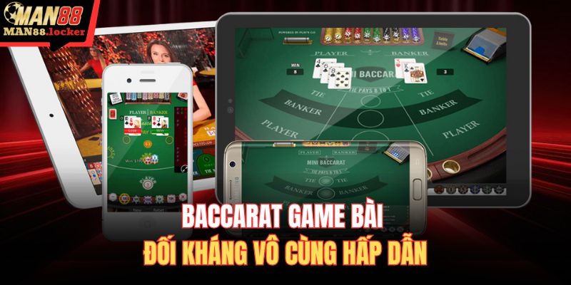 Baccarat game bài đối kháng vô cùng hấp dẫn