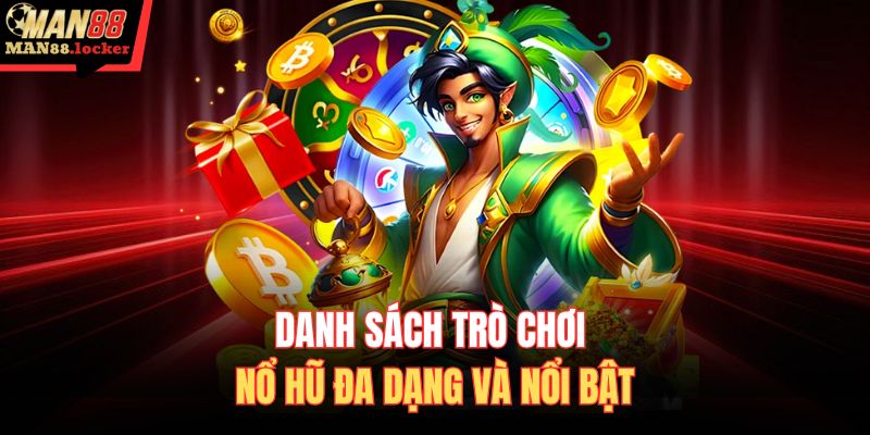 Danh sách trò chơi nổ hũ đa dạng và nổi bật