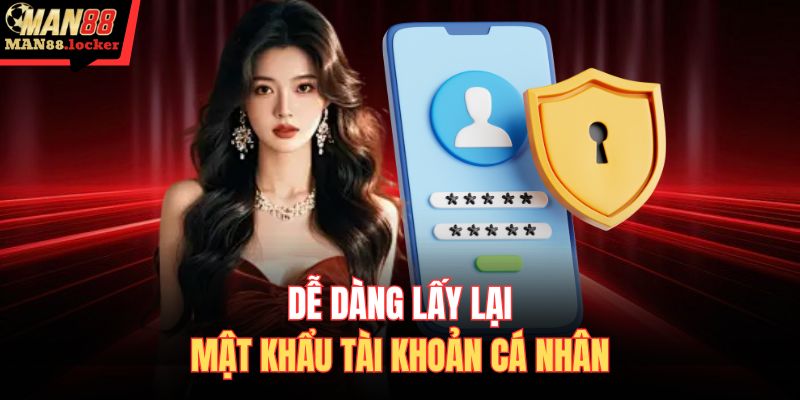 Dễ dàng lấy lại mật khẩu tài khoản cá nhân