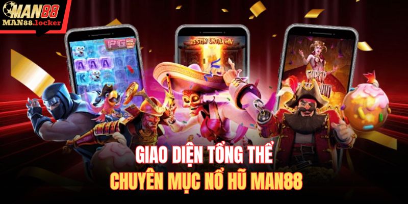 Giao diện tổng thể chuyên mục nổ hũ MAN88